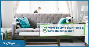 5 Ways To Style Your Home & Save on Renovation