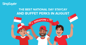 The Best National Day Staycay And Buffet Perks In August