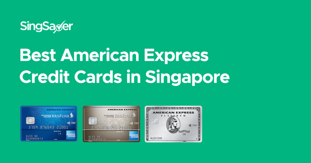 Best American Express Credit Cards In Singapore 21 Singsaver