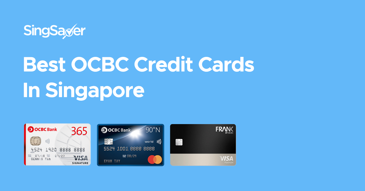 Best Ocbc Credit Cards In Singapore Singsaver