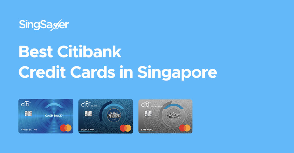 Best Citibank Credit Cards In Singapore 21 Singsaver