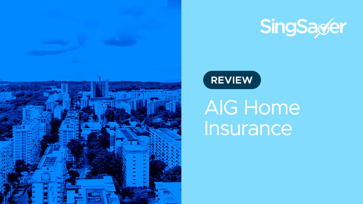 Aig Home Insurance Singapore Review 2021