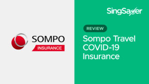 Sompo Travel COVID-19 Insurance Review: Value For Money With High Coverage