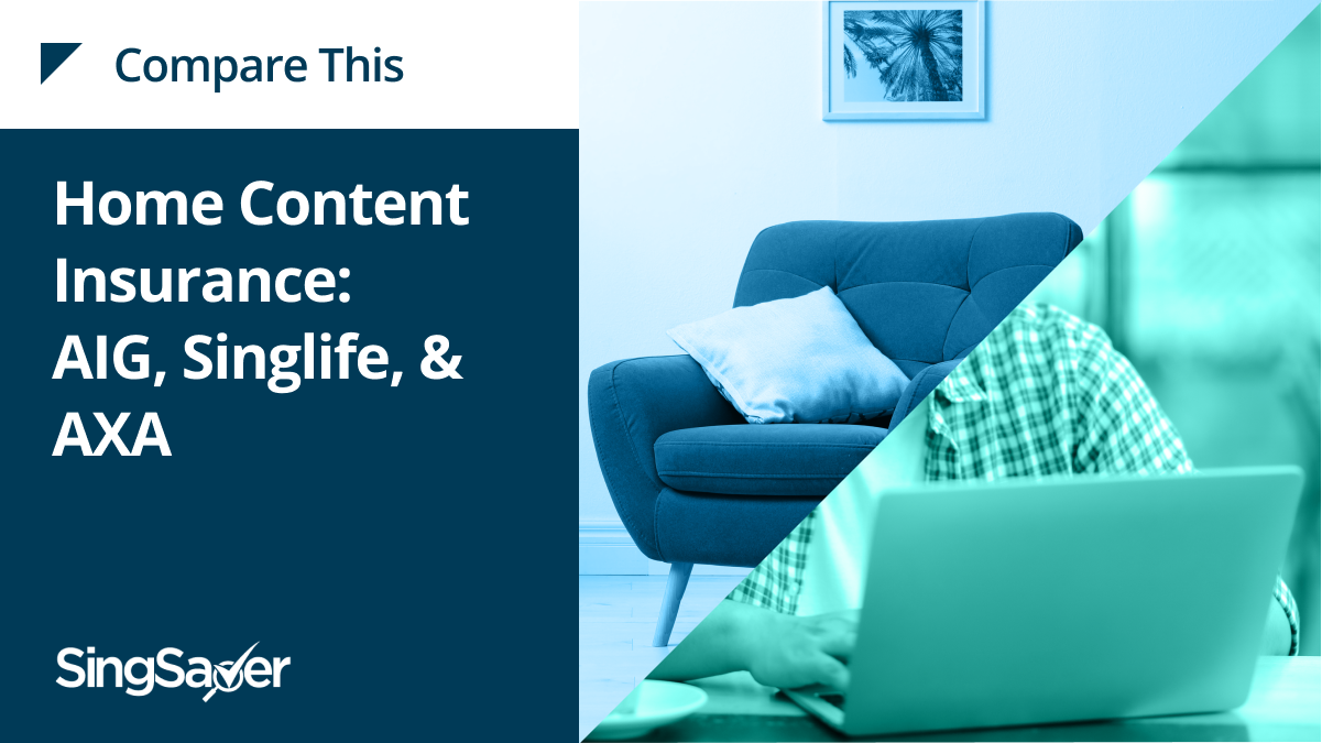 Home Content Insurance Comparison: AIG and Singlife
